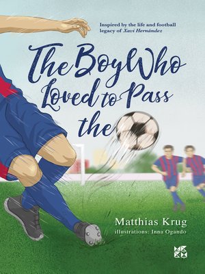 cover image of The Boy Who Loved to Pass the Ball